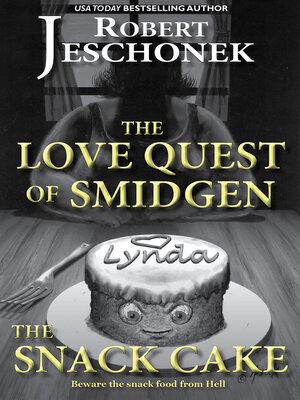 cover image of The Love Quest of Smidgen the Snack Cake